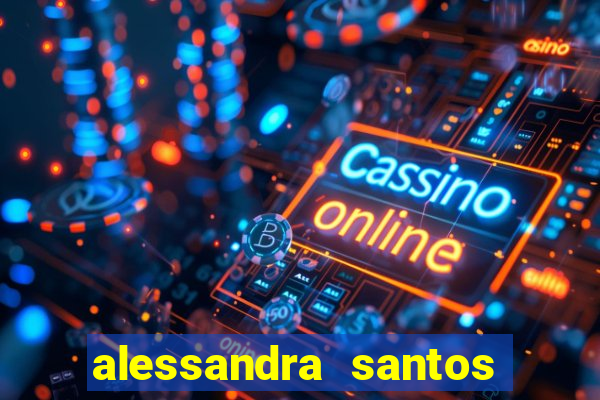 alessandra santos pregadora biografia